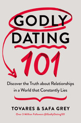 Godly Dating 101: Discover the Truth About Relationships in a World