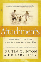 Attachments: Why You Love Feel and Act the Way You Do