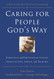 Caring for People God's Way: Personal and Emotional Issues Addictions
