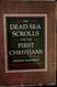 The Dead Sea Scrolls and the First Christians