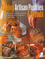 Baking Artisan Pastries & Breads: Sweet and Savory Baking for