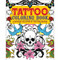 Tattoo Coloring Book: A Fantastic Selection of Exciting Imagery