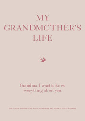 My Grandmother's Life: Grandma I Want to Know Everything About You -