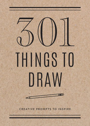 301 Things to Draw : Creative Prompts to Inspire