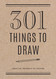 301 Things to Draw : Creative Prompts to Inspire