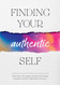 Finding Your Authentic Self