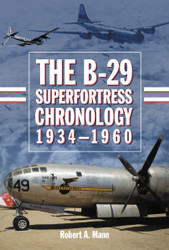 The B-29 Superfortress Chronology 1934-1960