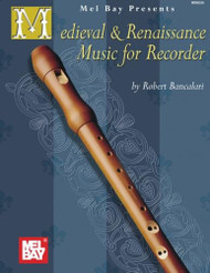 Mel Bay Medieval and Renaissance Music for Recorder: Bancalari