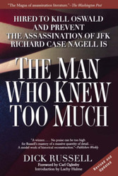 The Man Who Knew Too Much: Hired to Kill Oswald and Prevent the