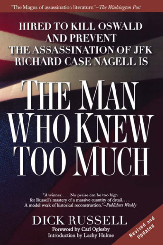 The Man Who Knew Too Much: Hired to Kill Oswald and Prevent the