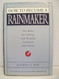 How to Become a Rainmaker: The Rules for Getting and Keeping