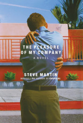 The Pleasure of My Company: A Novel