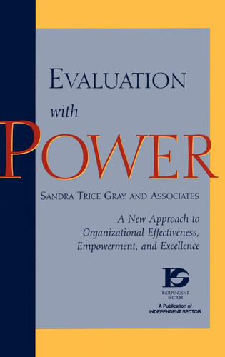 Evaluation with Power: A New Approach to Organizational Effectiveness