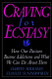 Craving for Ecstasy: How Our Passions Become Addictions and What We