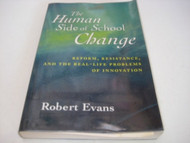 The Human Side of School Change: Reform Resistance and the Real-Life