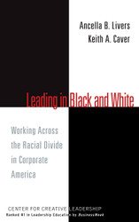 Leading in Black and White: Working Across the Racial Divide in