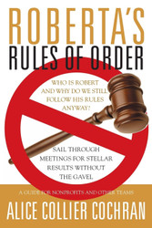 Roberta's Rules of Order: Sail Through Meetings for Stellar Results