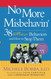 No More Misbehavin': 38 Difficult Behaviors and How to Stop Them