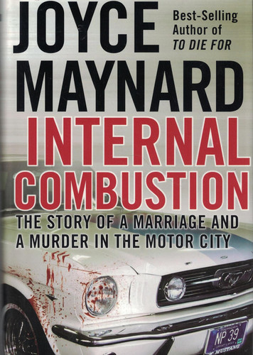 Internal Combustion: The True Story of a Marriage and a Murder in the