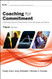 Coaching for Commitment: Achieveing Superior Performance from