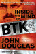 Inside the Mind of BTK