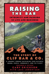 Raising the Bar: Integrity and Passion in Life and Business: The