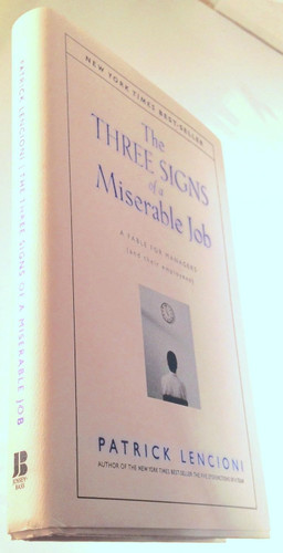 The Three Signs of a Miserable Job: A Fable For Managers