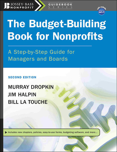 The Budget-Building Book for Nonprofits: A Step-By-Step Guide for
