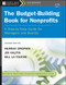 The Budget-Building Book for Nonprofits: A Step-By-Step Guide for