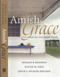 Amish Grace: How Forgiveness Transcended Tragedy
