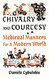 Chivalry and Courtesy: Medieval Manners for a Modern World