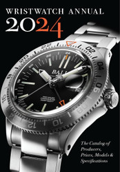 Wristwatch Annual 2024: The Catalog of Producers Prices Models and