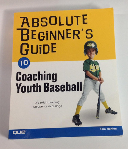 Absolute Beginner's Guide to Coaching Youth Baseball