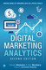 Digital Marketing Analytics: Making Sense of Consumer Data in a