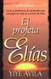 El Profeta Eli uas: la fe y obediencia de un hombre que consagro u su