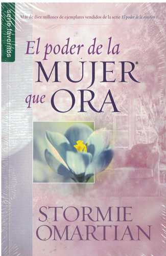 El poder de la mujer que ora - Serie Favoritos (Spanish Edition)