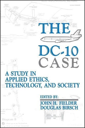 The DC-10 Case: A Study in Applied Ethics Technology and Society