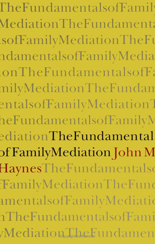 The Fundamentals of Family Mediation