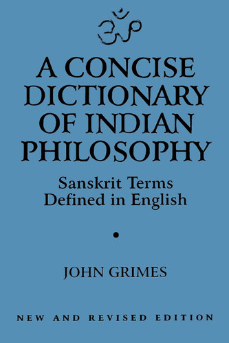 A Concise Dictionary of Indian Philosophy: Sanskrit Terms Defined in