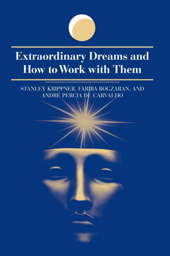 Extraordinary Dreams and How to Work with Them