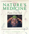 Nature's Medicine: Plants that Heal: A chronicle of mankind's search