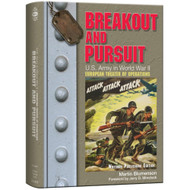 Breakout and Pursuit: U.S. Army in World War II: The European Theater