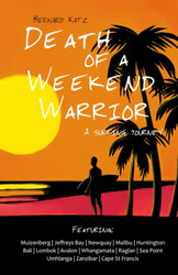 Death of a Weekend Warrior: A Surfing Journey
