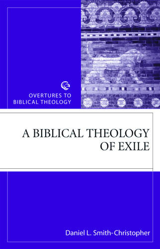 A Biblical Theology of Exile (Overtures to Biblical Theology)