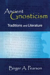 Ancient Gnosticism: Traditions and Literature