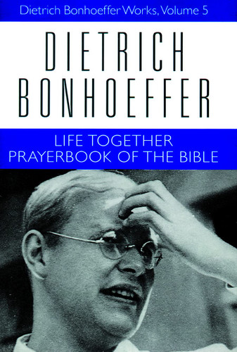 Life Together and Prayerbook of the Bible