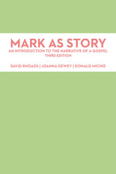 Mark as Story: An Introduction to the Narrative of a Gospel