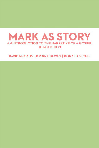 Mark as Story: An Introduction to the Narrative of a Gospel