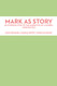 Mark as Story: An Introduction to the Narrative of a Gospel