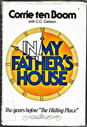 In My Father's House: The Years Before "The Hiding Place" by Corrie